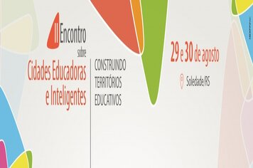 II ENCONTRO SOBRE CIDADES EDUCADORAS E INTELIGENTES ACONTECE EM SOLEDADE